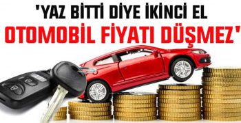 İkinci el arabalarda fiyatlar ne olacak? Fiyatlar ne zaman düşecek?